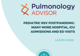 Pediatric RSV Postpandemic Findings from Pulmonology Advisor